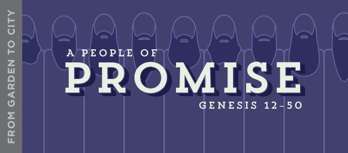 A People of Promise (Genesis 12-50)