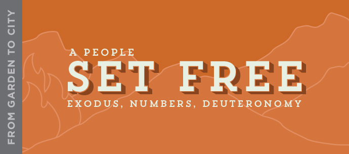 A People Set Free (Exodus - Deuteronomy)